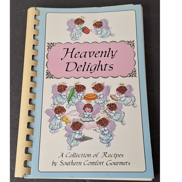 Other - Heavenly Delights Cookbook A Collection Of Recipes By Southern Comfort Gourmets